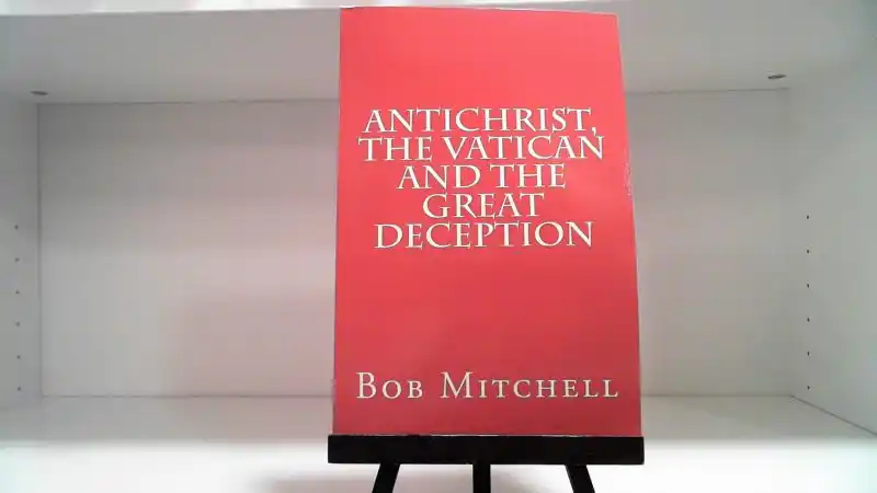 Antichrist, the Vatican and the Great Deception