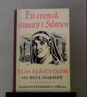 En svensk samarit i Sibirien (Elsa Brändström)